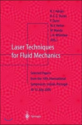 Laser Techniques for Fluid Mechanics: Selected Papers from the 10th International Symposium Lisbon, Portugal July 10-13, 2000