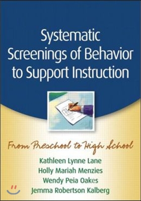 Systematic Screenings of Behavior to Support Instruction: From Preschool to High School