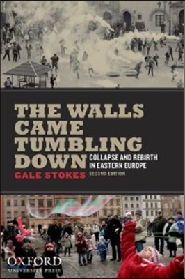 The Walls Came Tumbling Down: Collapse and Rebirth in Eastern Europe