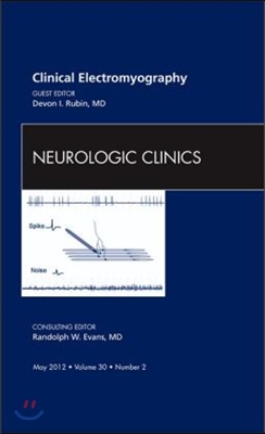 Clinical Electromyography, an Issue of Neurologic Clinics: Volume 30-2