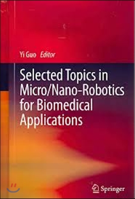 Selected Topics in Micro/Nano-Robotics for Biomedical Applications