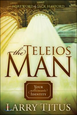 Teleios Man: Your Ultimate Identity