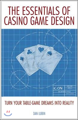 The Essentials of Casino Game Design: From the Cocktail Napkin to the Casino Floor