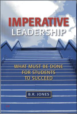 Imperative Leadership: What Must Be Done for Students to Succeed