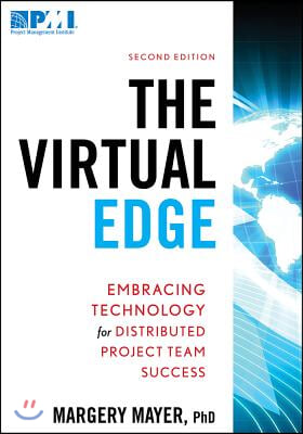 The Virtual Edge: Embracing Technology for Distributed Project Team Success