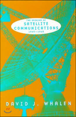 The Origins of Satellite Communications, 1945-1965