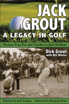 Jack Grout - A Legacy in Golf