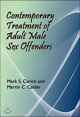 Contemporary Treatment of Adult Male Sex Offenders