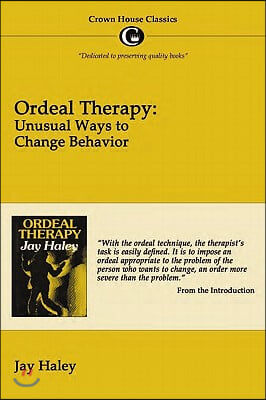 Ordeal Therapy: Unusual Ways to Change Behavior