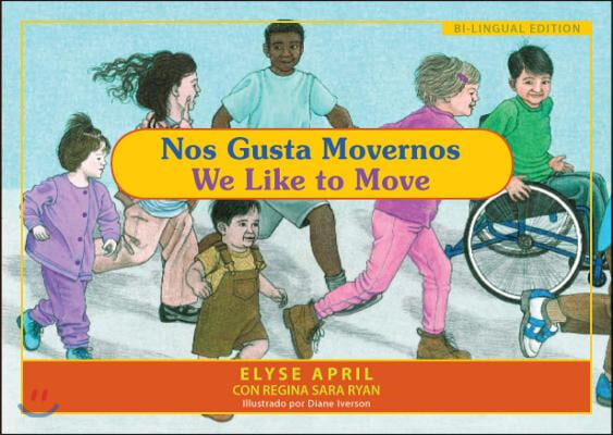 Nos Gusta Movernos / We Like to Move: El Ejercicio Es Divertido / Exercise Is Fun