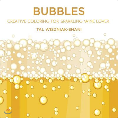 Bubbles: Creative Coloring for Sparkling Wine Lovers