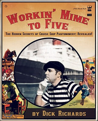 Workin&#39; Mime to Five: The Hidden Secrets of Cruise Ship Pantomimery; Revealed!