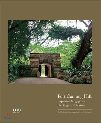 Fort Canning Hill: Exploring Singapore&#39;s Heritage