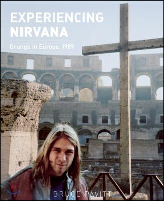 Experiencing Nirvana: Grunge in Europe, 1989