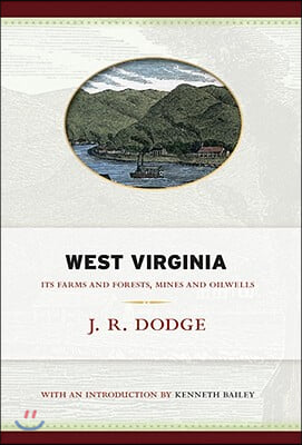 West Virginia: Its Farms and Forests, Mines and Oil-Wells