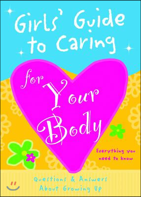 Girls' Guide to Caring for Your Body