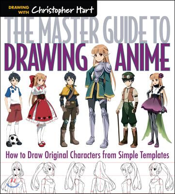 Master Guide to Drawing Anime: How to Draw Original Characters from Simple Templates