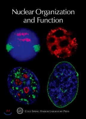 Nuclear Organization and Function: Cold Spring Harbor Symposia on Quantitative Biology, Volume LXXV