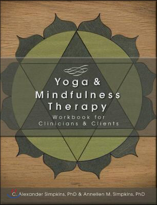 The Yoga and Mindfulness Therapy Workbook