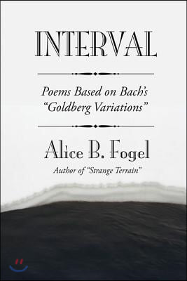 Interval: Poems Based on Bach's Goldberg Variations