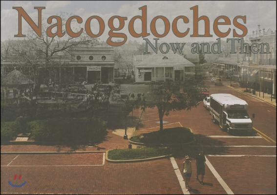 Nacogdoches Now and Then