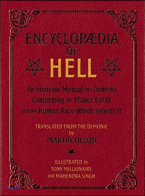 Encyclopaedia of Hell: An Invasion Manual for Demons Concerning the Planet Earth and the Human Race Which Infests It