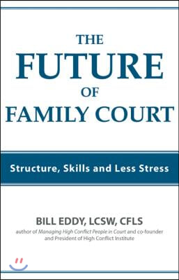 The Future of Family Court: Skills Structure and Less Stress