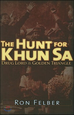 The Hunt for Khun Sa: Drug Lord of the Golden Triangle