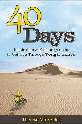 40 Days: Inspiration and Encouragement to Get You Through Tough Times