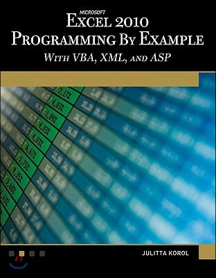 Microsoft(r) Excel(r) 2010 Programming by Example: With Vba, XML, and ASP