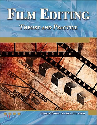 Film Editing: Theory and Practice [With DVD]