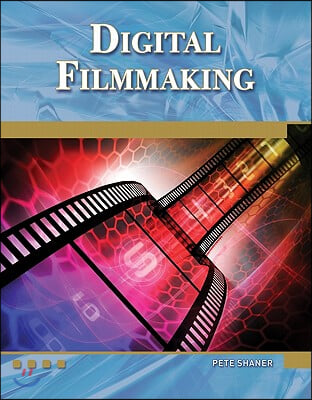 Digital Filmmaking: An Introduction [With DVD]