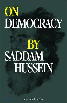 On Democracy by Saddam Hussein