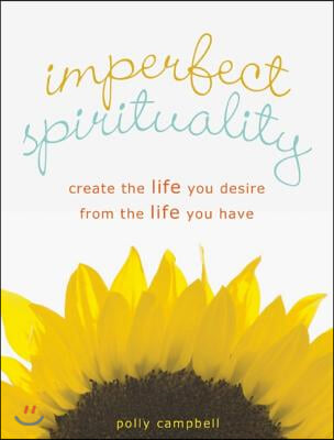 Imperfect Spirituality: Extraordinary Enlightenment for Ordinary People