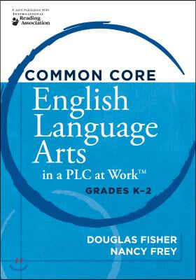 Common Core English Language Arts in a Plc at Work(r), Grades K-2