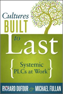 Cultures Built to Last: Systemic Plcs at Work TM