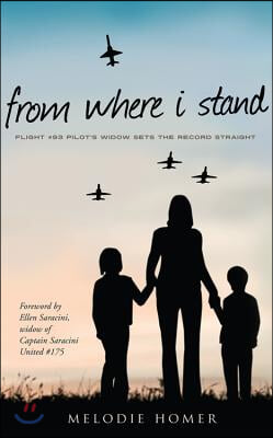 From Where I Stand: Flight #93 Pilot's Widow Sets the Record Straight