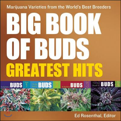 Big Book of Buds Greatest Hits: Marijuana Varieties from the World&#39;s Best Breeders