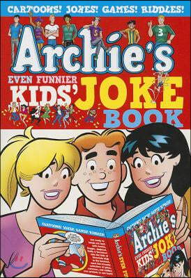 Archie&#39;s Even Funnier Kids&#39; Joke Book