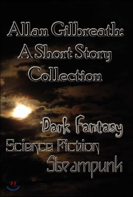 Allan Gilbreath: A Short Story Collection