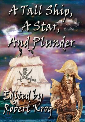 A Tall Ship, A Star, And Plunder