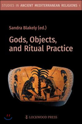 Gods, Objects, and Ritual Practice