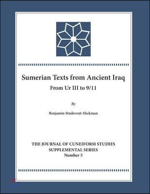 Sumerian Texts from Ancient Iraq: From Ur III to 9/11