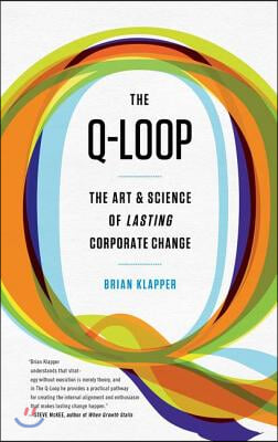 Q-Loop: The Art &amp; Science of Lasting Corporate Change