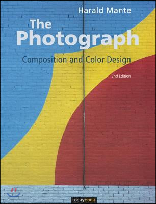 The Photograph: Composition and Color Design