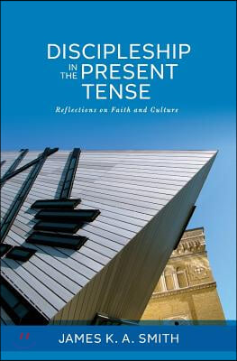 Discipleship in the Present Tense: Reflections on Faith and Culture