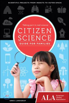 Citizen Science Guide for Families: Taking Part in Real Science