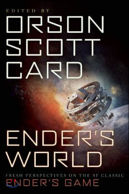Ender&#39;s World: Fresh Perspectives on the SF Classic Ender&#39;s Game