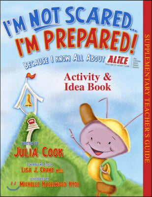 I'm Not Scared...I'm Prepared! Activity and Idea Book: Because I Know All about Alice