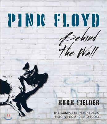 Pink Floyd: Behind the Wall